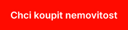 Chci koupit nemovitost Chci koupit nemovitost